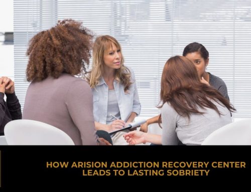 How Arision Addiction Recovery Center Leads to Lasting Sobriety
