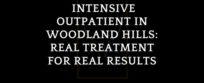 Intensive Outpatient in Woodland Hills