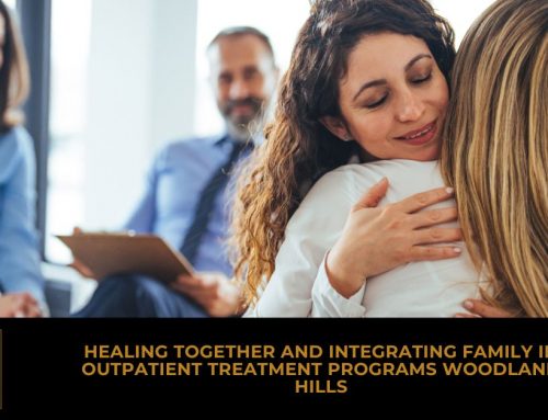 Healing Together and Integrating Family in Outpatient Treatment Programs Woodland Hills